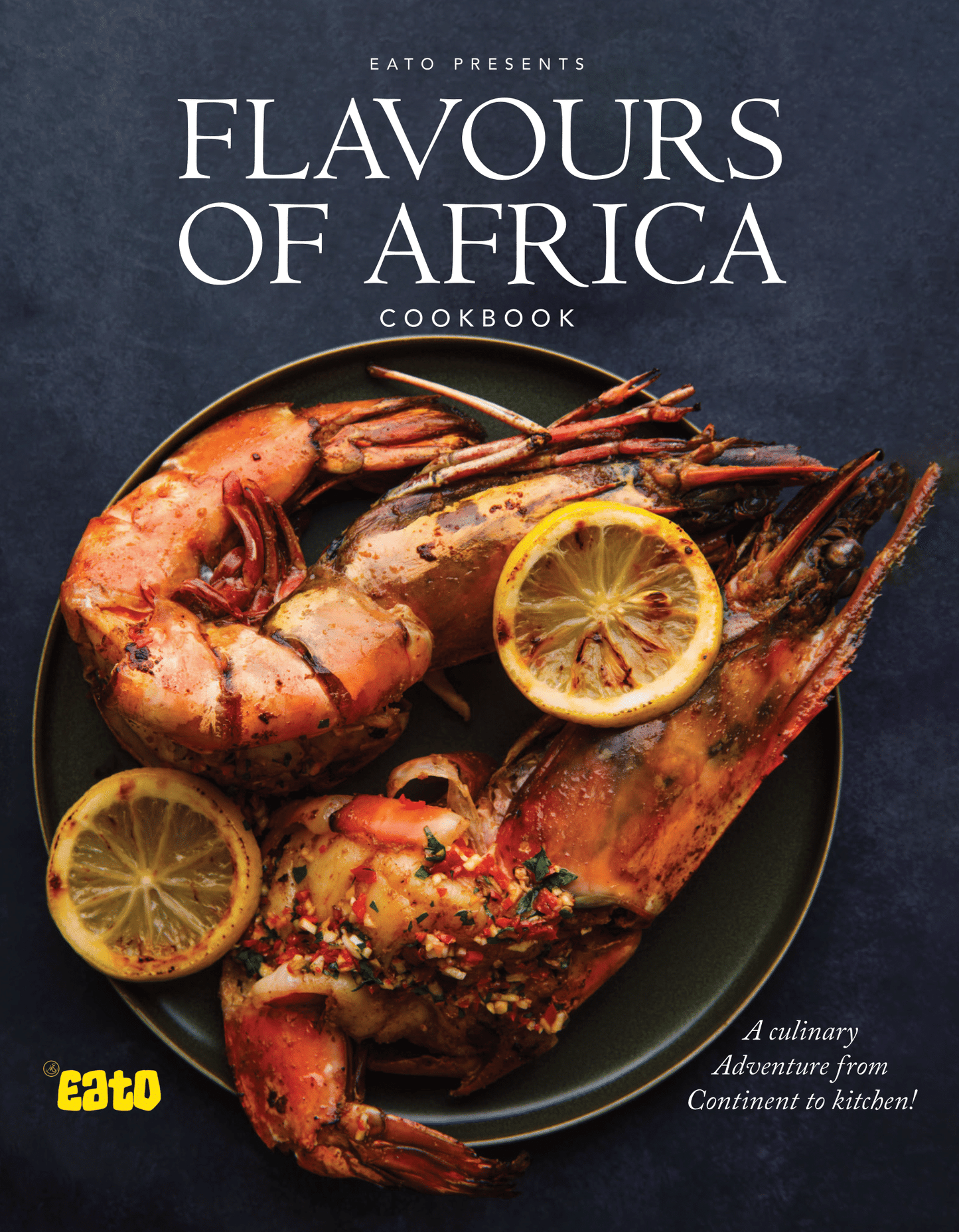 EATO PRESENTS: FLAVOURS OF AFRICA COOKBOOK